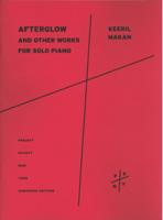Afterglow, and Other Works : For Solo Piano.
