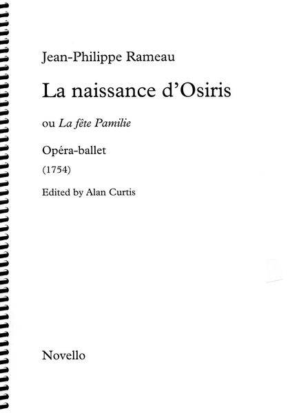 Naissance d'Osiris, Ou la Fete Pamilie : Opera-Ballet (1754) / edited by Alan Curtis.