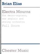 Electra Mourns : For Mezzo-Soprano, Cor Anglais and String Orchestra (2011).