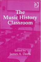 Music History Classroom / edited by James A. Davis.