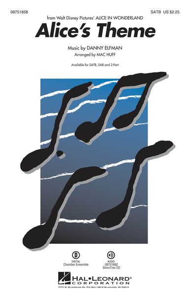 Alice's Theme, From Disney's Alice In Wonderland : For SATB / arranged by Mac Huff.