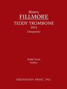 Teddy Trombone : For Concert Band (1911) / edited by Richard W. Sargeant, Jr.