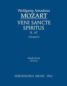 Veni Sancte Spiritus, K. 47 For SATB Chorus and Orchestra / edited by Richard W. Sergeant, Jr.