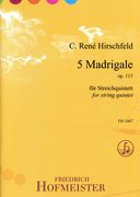 5 Madrigale, Op. 113 : Für Streichquintett (2010).