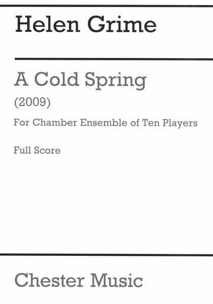 A Cold Spring : For Chamber Ensemble Of 10 Players (2009).