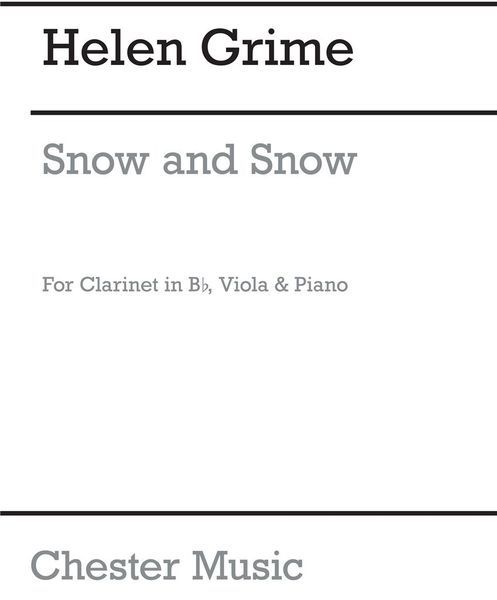 Snow and Snow : For Clarinet In B Flat, Viola and Piano (2012).
