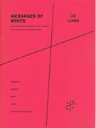 Messages Of White : For Saxophone Quartet, Erhu, Sheng, Pipa, Yangqin and Percussion (2011).