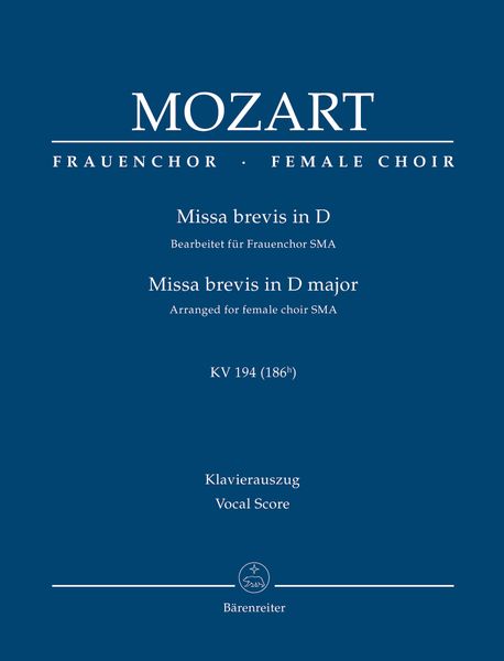 Missa Brevis In D Major, K. 194 (186h) : For Female Choir Sma / arranged by Heribert Breuer.