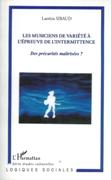Musiciens De Variété à l'Épreuve De L'intermittence : Des Précarités Maitrisées?