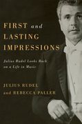 First and Lasting Impressions : Julius Rudel Looks Back On A Life In Music.
