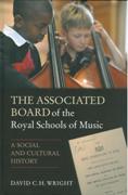 Associated Board of The Royal Schools of Music : A Social and Cultural History.