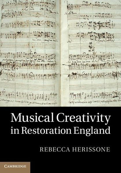 Musical Creativity In Restoration England.