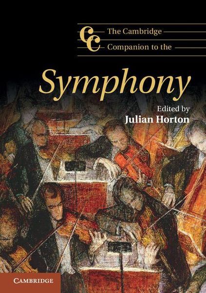 Cambridge Companion To The Symphony / edited by Julian Horton.