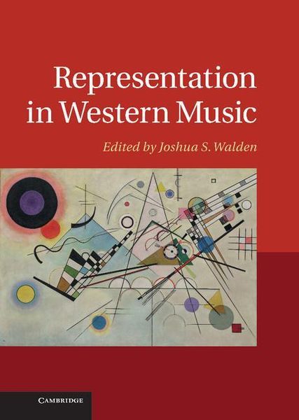 Representation In Western Music / edited by Joshua S. Walden.
