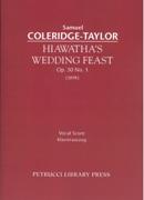 Hiawatha's Wedding Feast, Op. 30 No. 1 (1898) : For Chorus and Orchestra.