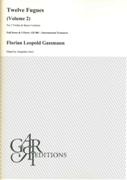 Twelve Fugues, Vol. 2 : For 2 Violins and Basso Continuo / edited by Alejandro Garri.