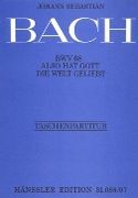 Also Hat Gott Die Welt Geliebt, BWV 68.
