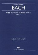 Alles Nur Nach Gottes Willen, BWV 72.