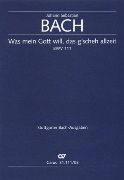 Was Mein Gott Will, Das G'scheh Allzeit, BWV 111.
