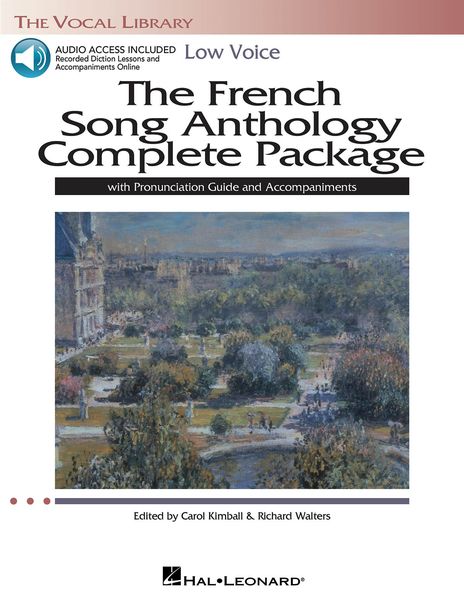 The French Song Anthology Complete Package : Low Voice / edited by Carol Kimball and Richard Walters.