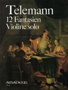 Twelve Fantasias : For Violin Solo.