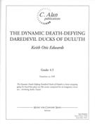 Dynamic Death-Defying Daredevil Ducks Of Duluth : For Concert Band.