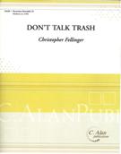Don't Talk Trash : For Percussion Quartet.