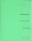 Fly Away Home : For Trumpet In B Flat and Pipe Organ (2010).