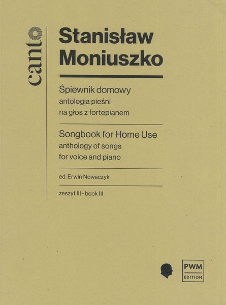 Songbook For Home Use : An Anthology of Songs For Voice and Piano, Book 3 / Ed. Erwin Nowaczyk.