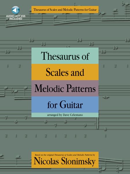 Thesaurus Of Scales and Melodic Patterns : For Guitar / arranged by Dave Celentano.