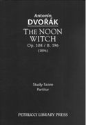 The Noon Witch, Op. 108 : For Orchestra (1896) / edited by Jarmil Burghauser.