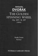 The Golden Spinning Wheel : For Orchestra (1896) / edited by Jarmil Burghauser.