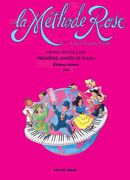 La Methode Rose : Francais/English - Première Année De Piano (Édition Révisée, 2005).