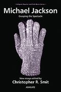 Michael Jackson : Grasping The Spectacle.