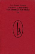 Project Concerning New Symbols For Music / translated by Bernarr Rainbow.