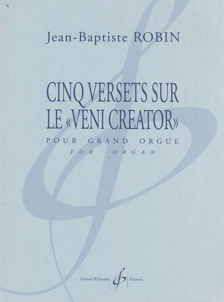 Cinq Versets Sur le Veni Creator : Pour Grand Orgue.