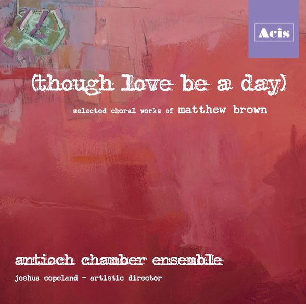 Though Love Be A Day.