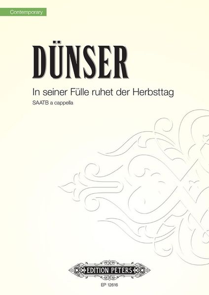 In Seiner Fülle Ruhet der Herbsttag : Für Gemischten Chor.