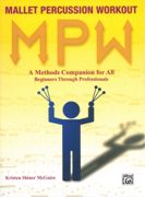 Mallet Percussion Workout : A Methods Companion For All - Beginners Through Professionals.