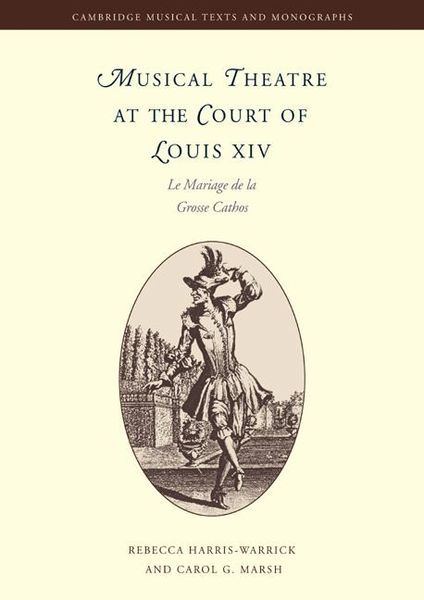 Musical Theatre At The Court Of Louis XIV le Mariage De la Grosse Cathos.