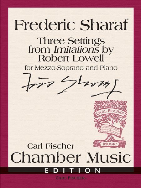 Three Settings From Imitations by Robert Lowell : For Mezzo-Soprano and Piano.