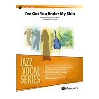 I've Got You Under My Skin : For Vocal Solo and Jazz Ensemble / arr. Dave Wolpe.