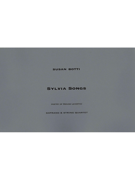 Sylvia Songs : For Soprano and String Quartet (2011).