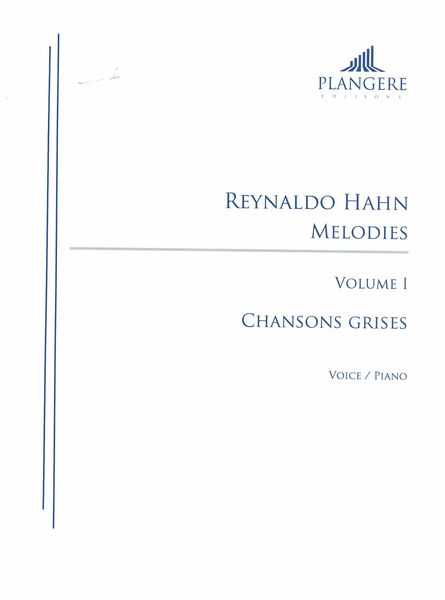 Melodies, Vol. 1 - Chansons Grises : For Voice and Piano / edited by Brian Mc Donagh.