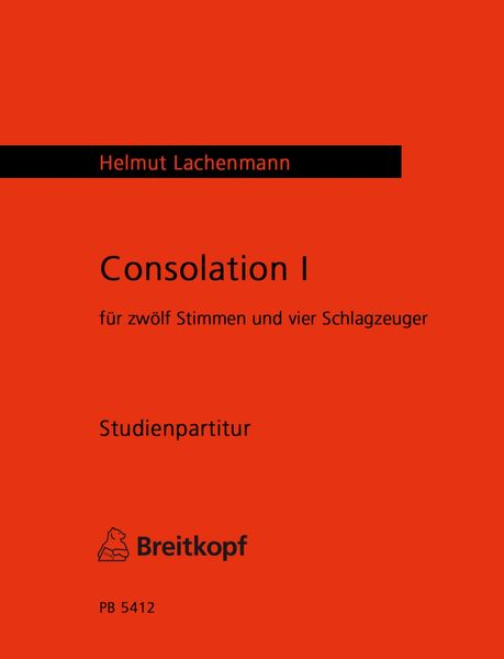 Consolation I : Für Zwölf Stimmen und Vier Schlagzeuger (1967/2000).