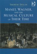 Manet, Wagner, and The Musical Culture Of Their Time.