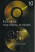 Eye Hear, The Visual In Music : The Visual In Music.