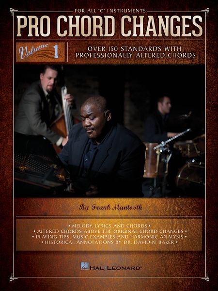 Pro Chord Changes, Vol. 1 : Over 150 Standards With Professionally Altered Chords.