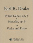 Polish Dance, Op. 6 and Mazurka, Op. 8 : For Violin and Piano / edited by John Craton.