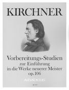 Vorbereitungs-Studien Zur Einführung In Die Werke Neuerer Meister, Op. 106 : Für Klavier.